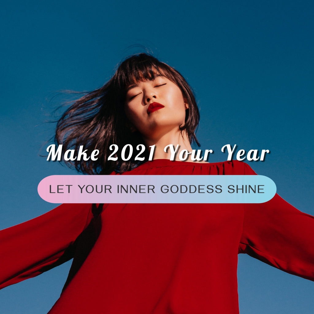 Make 2021 Your Year: Let Your Inner Goddess Shine